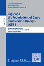 Logic and the Foundations of Game and Decision Theory - LOFT 8: 8th International Conference, Amsterdam, The Netherlands, July 3-5, 2008, Revised Selected Papers