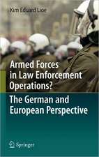 Armed Forces in Law Enforcement Operations? - The German and European Perspective