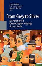 From Grey to Silver: Managing the Demographic Change Successfully