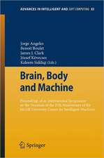 Brain, Body and Machine: Proceedings of an International Symposium on the Occasion of the 25th Anniversary of McGill University Centre for Intelligent Machines