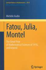 Fatou, Julia, Montel: The Great Prize of Mathematical Sciences of 1918, and Beyond