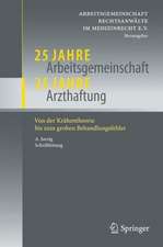 25 Jahre Arbeitsgemeinschaft - 25 Jahre Arzthaftung: Von der Krähentheorie bis zum groben Behandlungsfehler