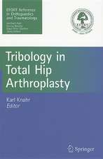 Tribology in Total Hip Arthroplasty