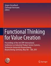 Functional Thinking for Value Creation: Proceedings of the 3rd CIRP International Conference on Industrial Product Service Systems, Technische Universität Braunschweig, Braunschweig, Germany, May 5th - 6th, 2011