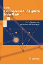 Lie-Gruppen und Lie-Algebren in der Physik