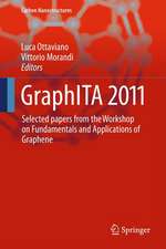 GraphITA 2011: Selected papers from the Workshop on Fundamentals and Applications of Graphene