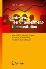 Quintessenz der Unternehmenskommunikation: Wie Sie Ihre Ziele im Dialog mit Ihren Stakeholdern besser erreichen können