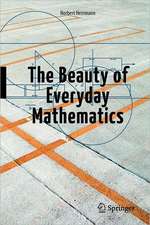 The Beauty of Everyday Mathematics