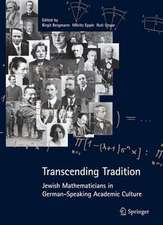 Transcending Tradition: Jewish Mathematicians in German Speaking Academic Culture