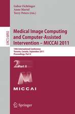 Medical Image Computing and Computer-Assisted Intervention - MICCAI 2011: 14th International Conference, Toronto, Canada, September 18-22, 2011, Proceedings, Part II