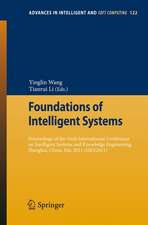 Foundations of Intelligent Systems: Proceedings of the Sixth International Conference on Intelligent Systems and Knowledge Engineering, Shanghai, China, Dec 2011 (ISKE 2011)