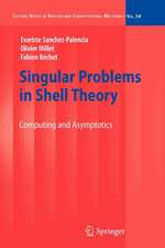 Singular Problems in Shell Theory: Computing and Asymptotics