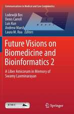 Future Visions on Biomedicine and Bioinformatics 2: A Liber Amicorum in Memory of Swamy Laxminarayan