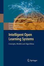 Intelligent Open Learning Systems: Concepts, Models and Algorithms