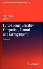 Future Communication, Computing, Control and Management: Volume 2