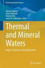 Thermal and Mineral Waters: Origin, Properties and Applications