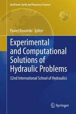 Experimental and Computational Solutions of Hydraulic Problems: 32nd International School of Hydraulics