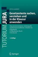 Gesetzestexte suchen, verstehen und in der Klausur anwenden: Eine praxisorientierte Anleitung für rechtswissenschaftliches Arbeiten im Strafrecht, Öffentlichen Recht, Zivilrecht