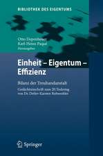 Einheit - Eigentum - Effizienz: Bilanz der Treuhandanstalt Gedächtnisschrift zum 20. Todestag von Dr. Detlev Karsten Rohwedder