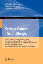 Serious Games: The Challenge: ITEC/CIP/T 2011: Joint Conference of the Interdisciplinary Research Group of Technology, Education, Communication, and the Scientific Network on Critical and Flexible Thinking,Ghent, Belgium, October 19-21, 2011, Revised Selected Papers