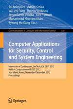 Computer Applications for Security, Control and System Engineering: International Conferences, SecTech, CA, CES3 2012, Held in Conjunction with GST 2012, Jeju Island, Korea, November 28-December 2, 2012. Proceedings