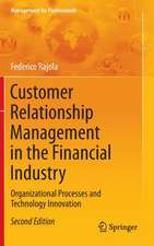 Customer Relationship Management in the Financial Industry: Organizational Processes and Technology Innovation