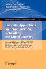 Computer Applications for Communication, Networking, and Digital Contents: International Conferences, FGCN and DCA 2012, Held as Part of the Future Generation Information Technology Conference, FGIT 2012, Gangneug, Korea, December 16-19, 2012. Proceedings