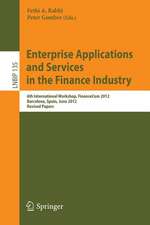 Enterprise Applications and Services in the Finance Industry: 6th International Workshop, FinanceCom 2012, Barcelona, Spain, June 10, 2012, Revised Papers