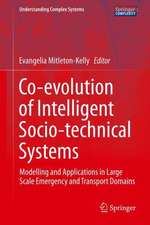 Co-evolution of Intelligent Socio-technical Systems: Modelling and Applications in Large Scale Emergency and Transport Domains