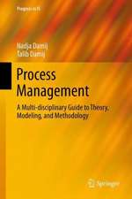 Process Management: A Multi-disciplinary Guide to Theory, Modeling, and Methodology