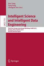 Intelligent Science and Intelligent Data Engineering: Third Sino-foreign-interchange Workshop, IScIDE 2012, Nanjing, China, October 15-17, 2012, Revised Selected Papers