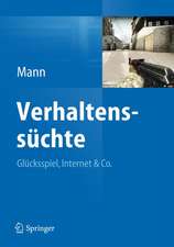 Verhaltenssüchte: Grundlagen, Diagnostik, Therapie, Prävention