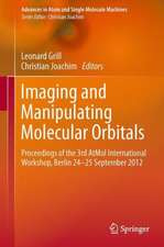 Imaging and Manipulating Molecular Orbitals: Proceedings of the 3rd AtMol International Workshop, Berlin 24-25 September 2012