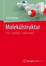 Molekülstruktur: Form - Dynamik - Funktionalität