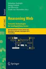 Reasoning Web. Semantic Technologies for Intelligent Data Access: 9th International Summer School 2013, Mannheim, Germany, July 30 -- August 2, 2013. Proceedings