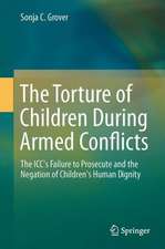 The Torture of Children During Armed Conflicts: The ICC's Failure to Prosecute and the Negation of Children's Human Dignity