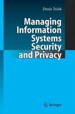 Managing Information Systems Security and Privacy