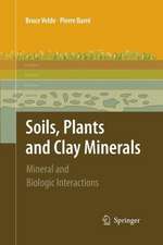 Soils, Plants and Clay Minerals: Mineral and Biologic Interactions