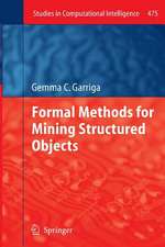 Formal Methods for Mining Structured Objects