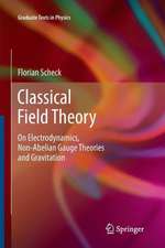 Classical Field Theory: On Electrodynamics, Non-Abelian Gauge Theories and Gravitation