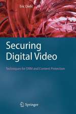 Securing Digital Video: Techniques for DRM and Content Protection