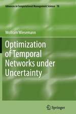 Optimization of Temporal Networks under Uncertainty