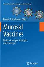 Mucosal Vaccines: Modern Concepts, Strategies, and Challenges