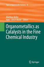 Organometallics as Catalysts in the Fine Chemical Industry