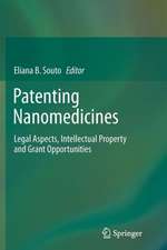 Patenting Nanomedicines: Legal Aspects, Intellectual Property and Grant Opportunities