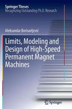 Limits, Modeling and Design of High-Speed Permanent Magnet Machines