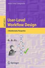 User-Level Workflow Design: A Bioinformatics Perspective