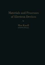 Materials and Processes of Electron Devices: Werkstoffe und Verfahren zur Herstellung von Entladungsgeräten / Matériaux et procédés pour la construction d’appareils de décharges électriques / Materiales y procesos de fabricación para elementos electrónicos