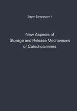 New Aspects of Storage and Release Mechanisms of Catecholamines: Held at Grosse Ledder near Cologne, Germany, October 9th- 12th, 1969