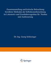 Zusammenstellung und kritische Beleuchtung bewährter Methoden der Selbstkostenberechnung im Lokomotiv- und Eisenbahnwagenbau für Neubau und Ausbesserung